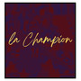 La Champion (Explicit)