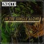 In the Jungle Alone