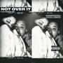 NOT OVER IT (feat. Liah Low, P O'Mal & Malila Deezje) [Explicit]