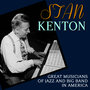 Stan Kenton, Great Musicians of Jazz and Big Band in America