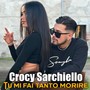 Tu Mi Fai Tanto Morire