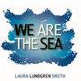 We Are The Sea (Original Thearical Soundtrack)