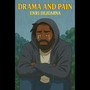 Drama and Pain