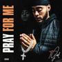 Pray For Me (Explicit)