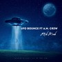 UFO Bounce (feat. A.M. CR3W)