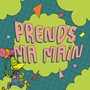 Prends Ma Main