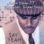 Say Yeah (feat. Nikki Seriki & Twishika Daley)