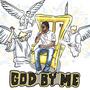 God By Me (Explicit)