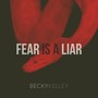 Fear Is a Liar