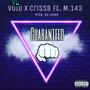 Guaranteed (feat. CrissB.amazing & M.143) [Explicit]