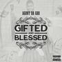 Gifted and Blessed (Explicit)