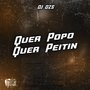 QUER POPO, QUER PEITIN (Explicit)