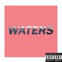 Waters (Explicit)