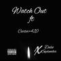 Watch Out (feat. Carter+420 & Daleo September ) [Explicit]