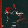 Dead Roses (Explicit)