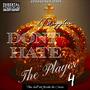 Don't Hate The Player 4 (Explicit)