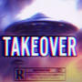 TAKEOVER MIXTAPE (Explicit)