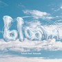 bloom (feat. ARKMADE)