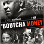 'Boutcha Money (Explicit)