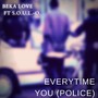 Every Time You (Police)