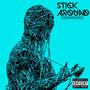 Stick Around (Explicit)