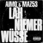 lah niemer wüsse (feat. aimo) [Explicit]