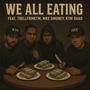 We All Eating (feat. TrellFrmKTM, MKE Dmoney & KTM Shad) [Explicit]