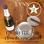 Lynn/ Finish the Job (You Do Your Worst)