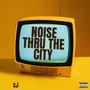 Noise Thru The City (Explicit)