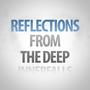 Reflections From The Deep