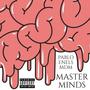 Master Minds (feat. Pablo & Enels) [Explicit]