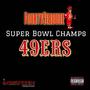 Super Bowl Champs 49ers (Explicit)