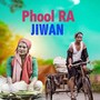 PHOOL RA JIWAN