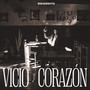 Vicio y Corazón