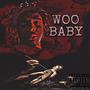 Woo Baby (Explicit)