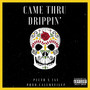 Came Thru Drippin' (Explicit)