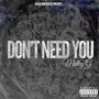Dont Need You (Explicit)