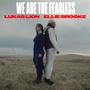 We are the Fearless (feat. Ellie Brooke)