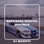 DJ GARA GARA SEBOTOL MINUMAN