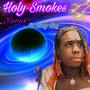 Holy Smokes (feat. Ivory King) [Remix] [Explicit]