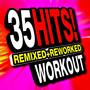 35 Hits! Remixed + Reworked Workout