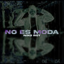 No Es Moda (Explicit)