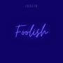 Foolish (Explicit)