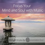 Focus Your Mind and Soul with Music - 2 Hour Album