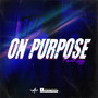 ON PURPOSE (Explicit)