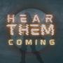 Hear Them Coming (Explicit)