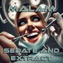 Sedate and Extract