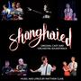 Shanghaied the Musical (Original Cast and Orchestra Soundtrack)