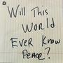 Will this world ever know peace ? (feat. Simon Oslender, Tony Levin & Therese Lott)