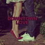 Downtown Love